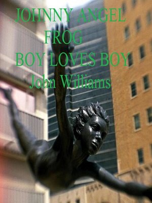 cover image of Johnny Angel Frog Boy Loves Boy